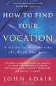 How to Find Your Vocation, John Adair 