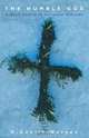 The Humble God, D. Densil Morgan 