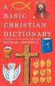 Basic Christian Dictionary, Michael Counsell 