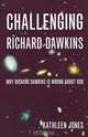 Challenging Richard Dawkins, Kathleen Jones 