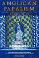 Anglican Papalism, Michael Yelton 