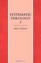 Systematic Theology Vol. 3, Paul Tillich 