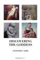 Discovering the Goddess, Geoffrey Ashe 