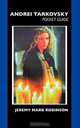 Andrei Tarkovsky, Jeremy Mark Robinson 