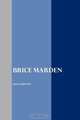 BRICE MARDEN, Laura Garrard 