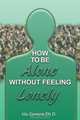 How To Be Alone Without Feeling Lonely, PhD Ida Greene 