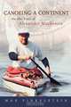 Canoeing a Continent; On the Trail of Alexander Mackenzie, Max Finkelstein 