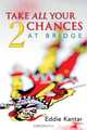 Take All Your Chances at Bridge Volume 2, Eddie Kantar 