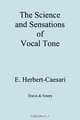 The Science and Sensations of Vocal Tone, Edgar Herbert-Caesari 