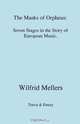 The Masks of Orpheus, Wilfrid Mellers 