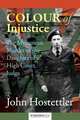 The Colour of Injustice, John Hostettler 