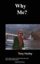 Why Me?, Tony Hurley 