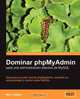 Dominar Phpmyadmin Para Una Administracion Efectiva de MySQL, Marc Delisle 