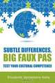 Subtle Differences, Big Faux Pas - Test Your Cultural Competence, Elizabeth Vennekens-Kelly 