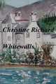 Whitewalls, Christine Richard 