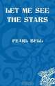 Let Me See the Stars, Pearl Bell 