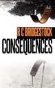 Consequences, R. C. Bridgestock 