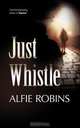 Just Whistle, Alfie Robbins 