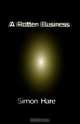 A Rotten Business, Simon Hare 