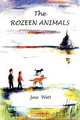 The Rozeen Animals, Jane Watt 
