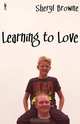 Learning to Love, Sheryl Browne 