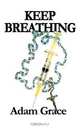 Keep Breathing, Adam Grace 