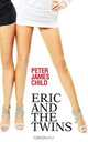 Eric and The Twins, Peter James Child 