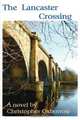 The Lancaster Crossing, Christopher Oxborrow 