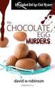 The Chocolate Egg Murders, David W Robinson 