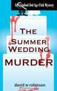 The Summer Wedding Murder, David W. Robinson 