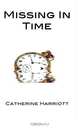 Missing in Time, Catherine Harriott 