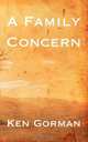 A Family Concern, Ken Gorman 
