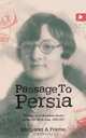 Passage to Persia - writings of an American doctor during her life in Iran, 1929-1957, 