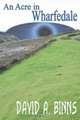 An Acre In Warfedale, David A Binns 