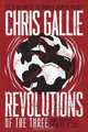 Revolutions Of The Three, Chris Gallie 