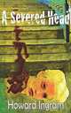 A Severed Head, Howard Ingram 