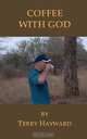 Coffee with God, Terry Hayward 