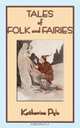 TALES OF FOLK AND FAIRIES - 15 out of the ordinary folk and fairy tales, 