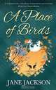 A Place of Birds, Jane Jackson 