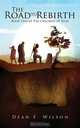 The Road to Rebirth, Dean F. Wilson 
