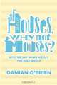 If Houses, Why Not Mouses?, Damian O