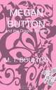 Megan Button and the Dragon Keeper, M. T. Boulton 