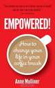 Empowered! How to change your life in your coffee break, Anne Mulliner 