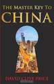 The Master Key to China, David Clive Price 