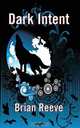 Dark Intent, Brian Reeve 
