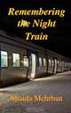 Remembering the Night Train, Shaida Mehrban 