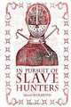 In Pursuit of Slave Hunters, Henry Wermuth 