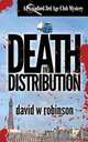 Death in Distribution, David W Robinson 