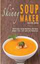 The Skinny Soup Maker Recipe Book, 