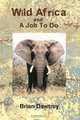 Wild Africa and a Job to Do, Brian Dawtrey 